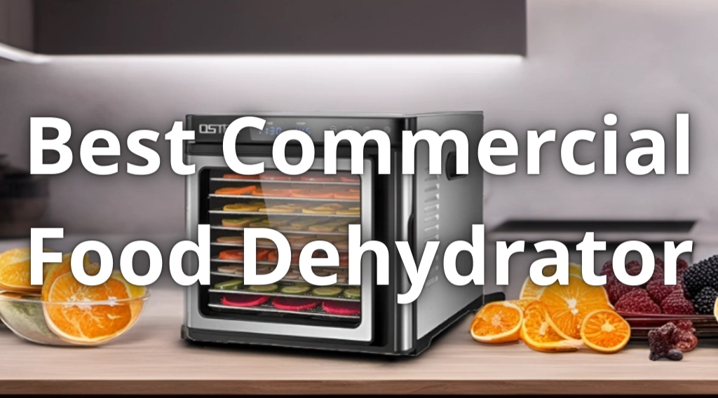 Best Commercial Food Dehydrator
